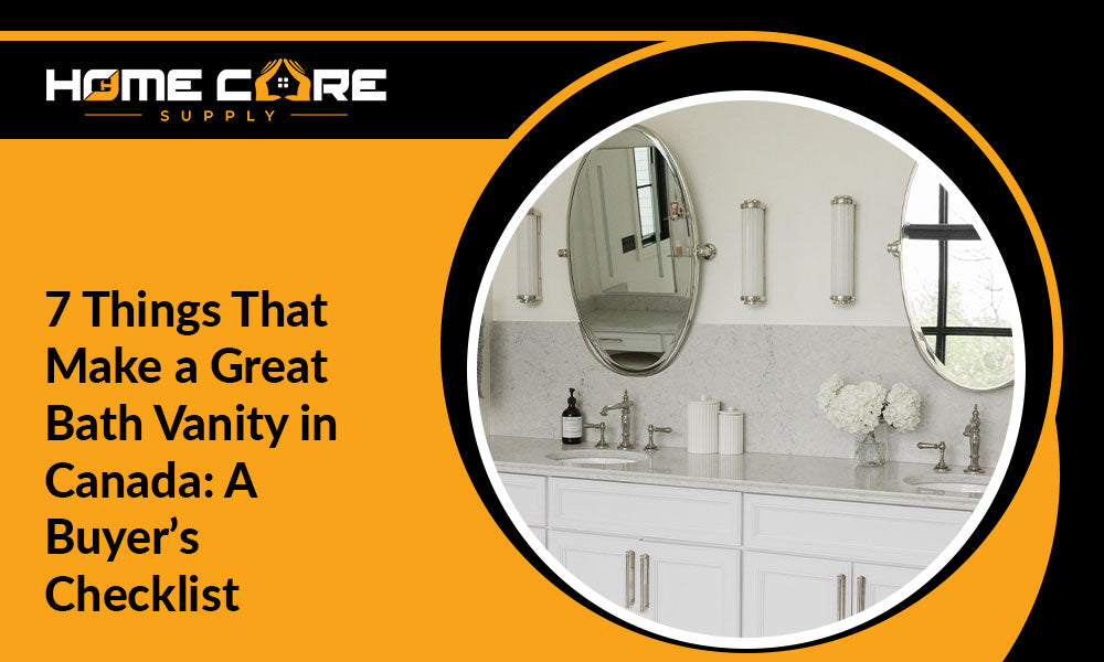 7 Things That Make a Great Bath Vanity in Canada: A Buyer’s Checklist