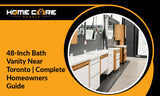 Looking for a 48-Inch Bath Vanity Near Toronto? Here’s What Homeowners Need to Know