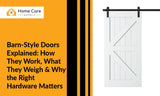Barn-Style Doors Explained: How They Work, What They Weigh & Why the Right Hardware Matters