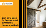 Barn-Style Doors for Bedrooms & Bathrooms: What Homeowners Should Know