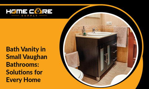 Discover the Right Bath Vanity in Vaughan: Smart Small Bathroom Ideas