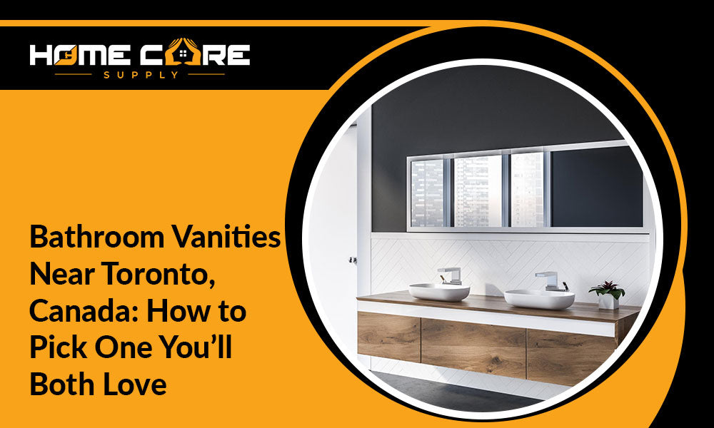 Bathroom Vanities Near Toronto, Canada: How to Pick One You’ll Both Love