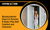 Buying Interior Doors in Toronto: 8 Styles That Add Comfort and Character