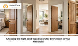 Choosing the Right Solid Wood Doors for Every Room in Your New Build