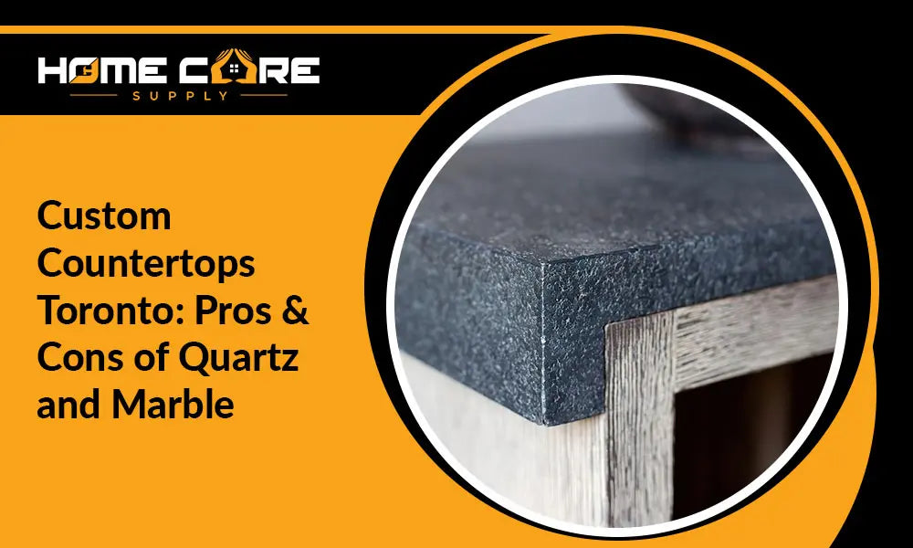 Custom Countertops in Toronto: Quartz or Marble?