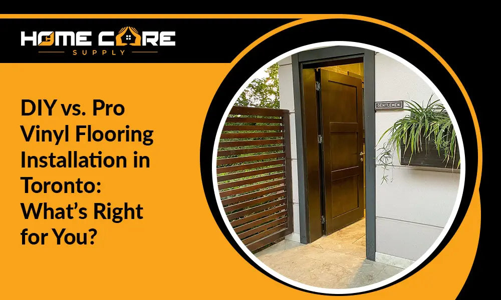 DIY vs. Pro Vinyl Flooring Installation in Toronto: What’s Right for You?