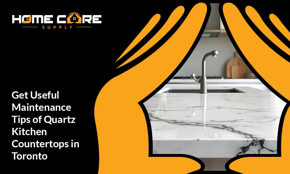 Benefits of Quartz Kitchen Countertops in Toronto: Get Useful Maintenance Tips