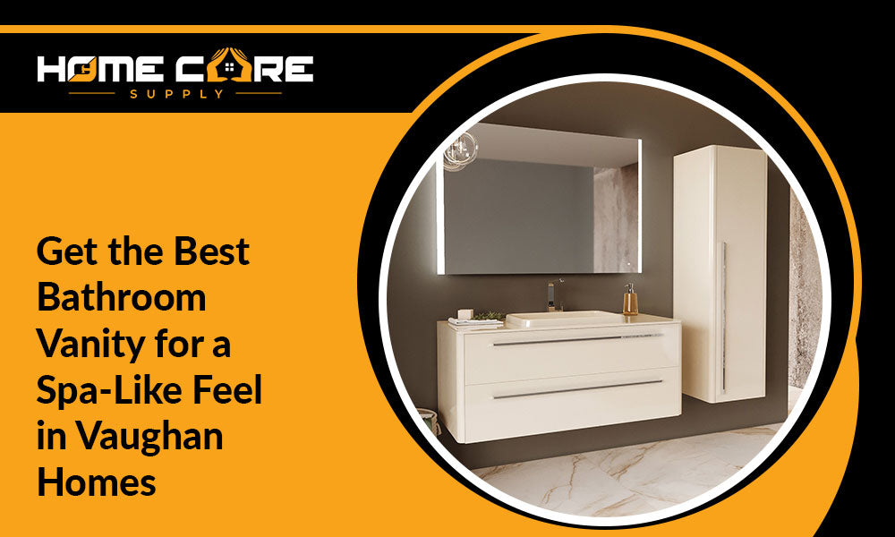 Get the Best Bathroom Vanity for a Spa-Like Feel in Vaughan Homes