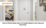 How to Choose Shaker Doors for Families Based on Core Type and Panel Style