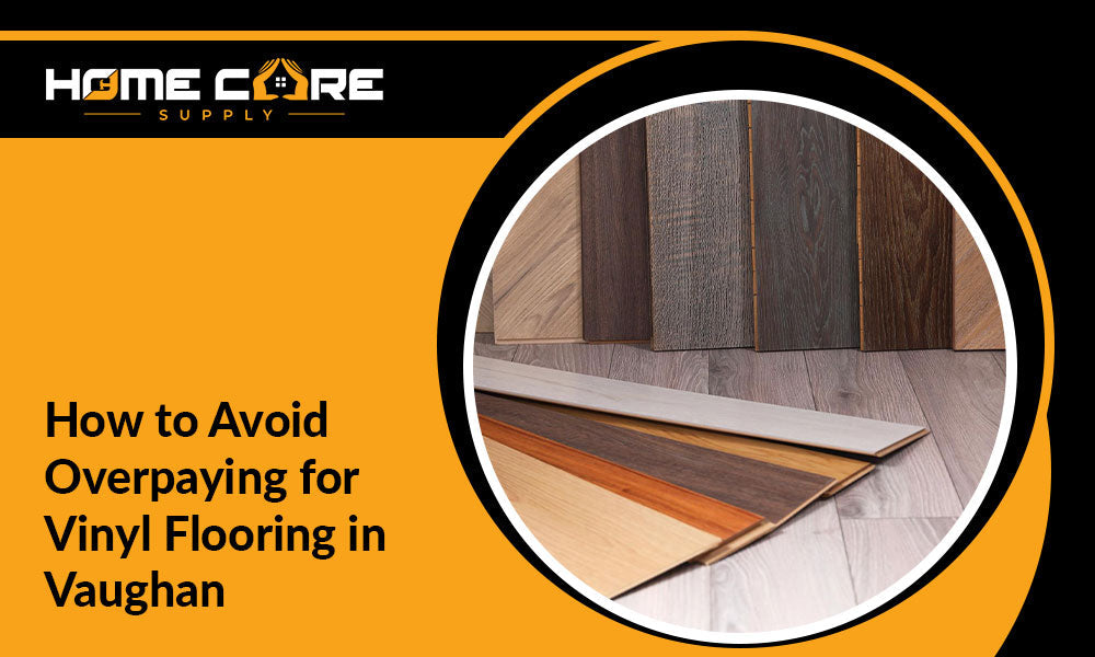 How to Avoid Overpaying for Vinyl Flooring in Vaughan