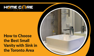 How to Pick a Small Vanity with Sink for Compact Toronto-Area Bathrooms