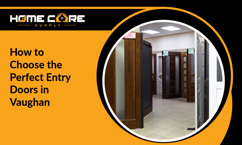 How to Choose the Perfect Entry Doors in Vaughan