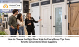How to Choose the Right Door Style for Every Room: Tips from Toronto-Area Interior Door Suppliers