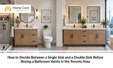 How to Decide Between a Single Sink and a Double Sink Before Buying a Bathroom Vanity in the Toronto Area