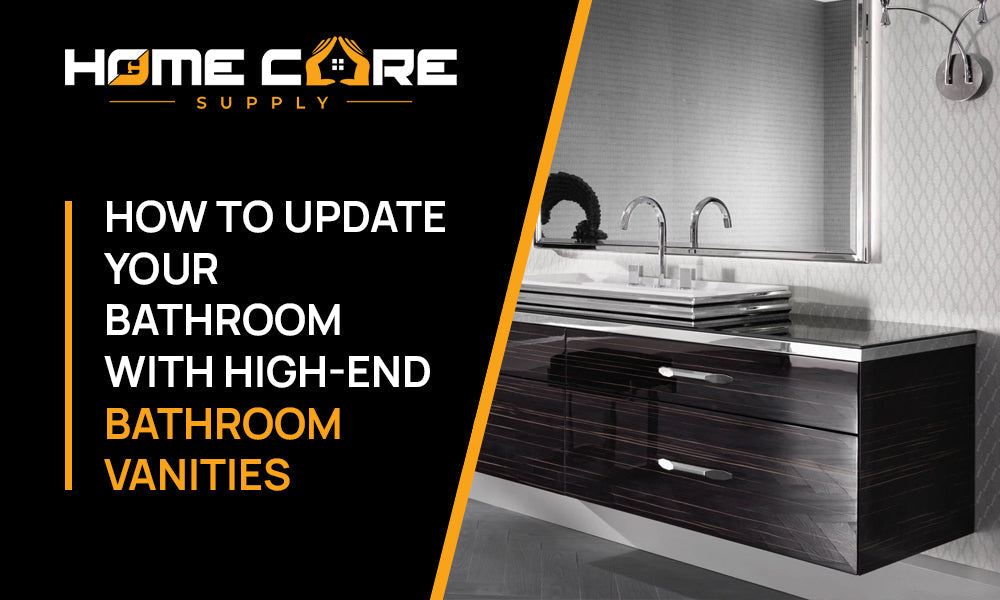 How to Update Your Bathroom with High-End Bathroom Vanities