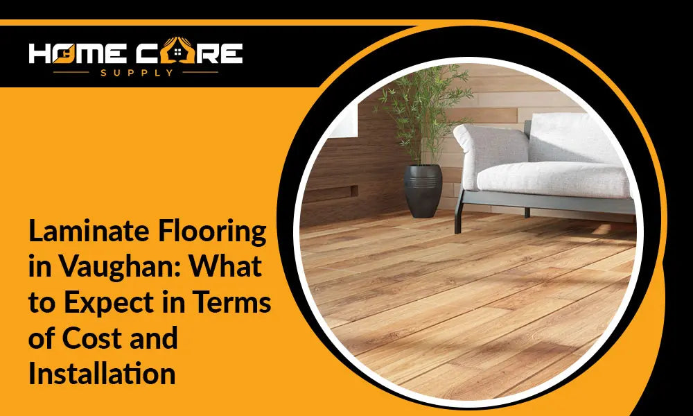 Laminate Flooring in Vaughan: What to Expect in Terms of Cost and Installation