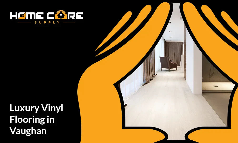 Luxury Vinyl Flooring in Vaughan: Where to Install It for Style & Function
