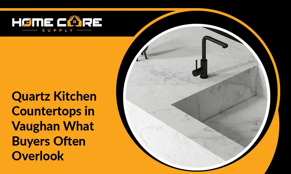 Quartz Kitchen Countertops in Vaughan: What Buyers Often Overlook