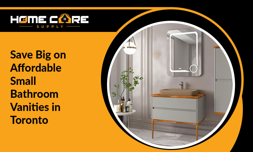 Affordable Small Bathroom Vanities in Toronto: How to Save Without Sacrificing Style