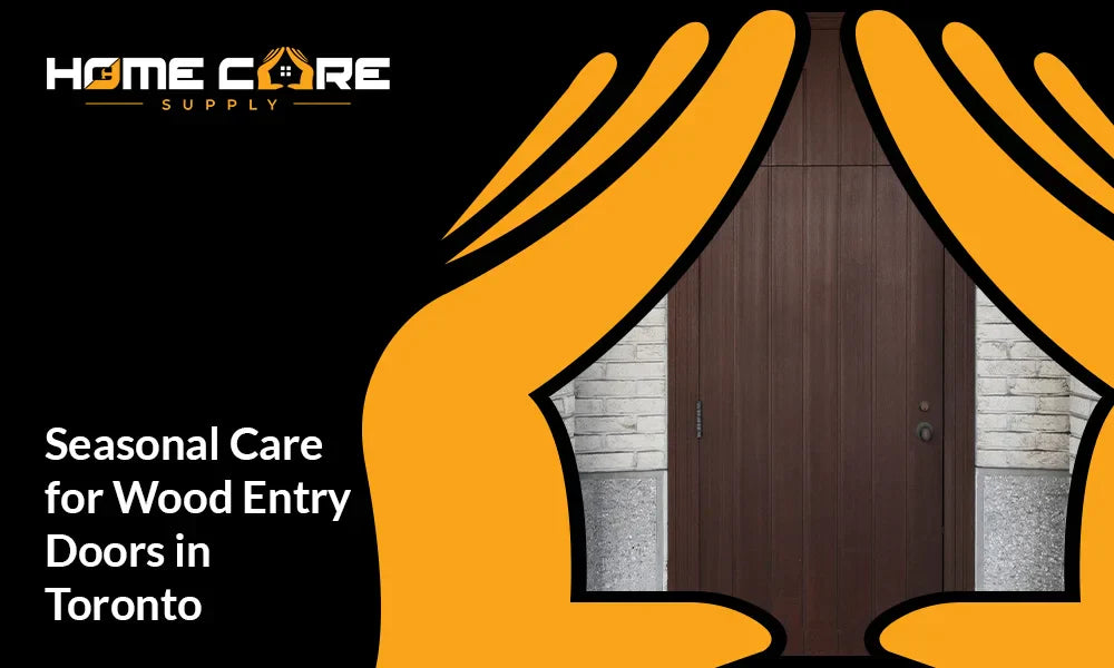 Seasonal Care for Wood Entry Doors in Toronto: Protecting Them Year-Round