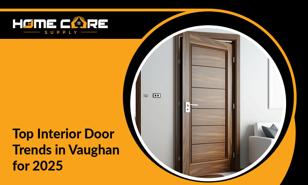 Interior Doors in Vaughan: What’s Selling and Why in 2025?