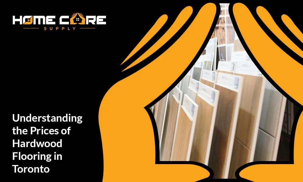 Understanding the Prices of Hardwood Flooring in Toronto: What Affects Cost?