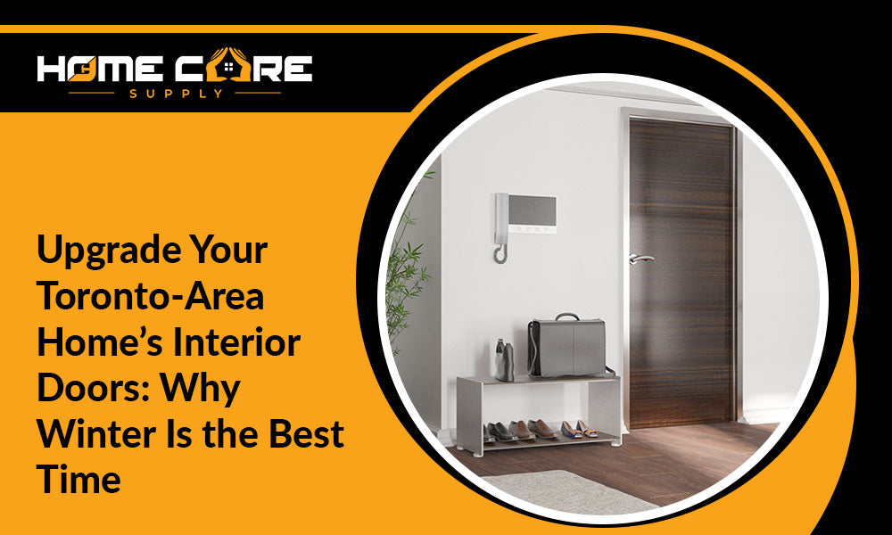 Upgrade Your Toronto-Area Home’s Interior Doors: Why Winter Is the Best Time