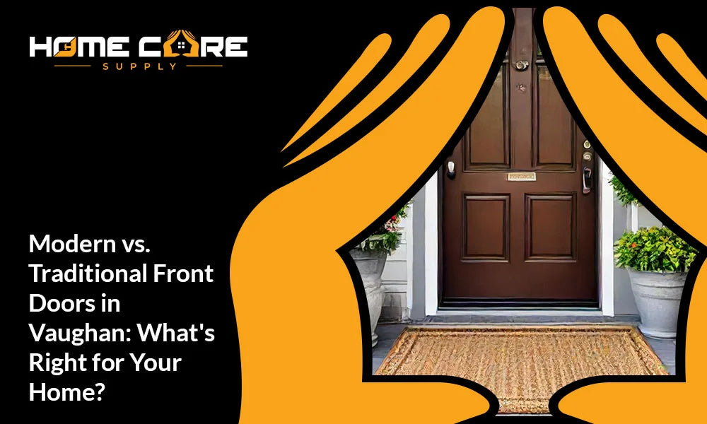 Modern vs. Traditional Front Doors in Vaughan: What’s Right for Your Home?