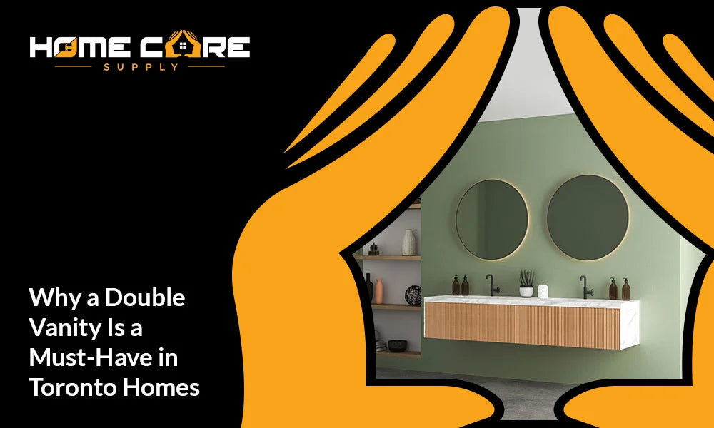 Why a Double Vanity Is a Must-Have in Toronto Homes