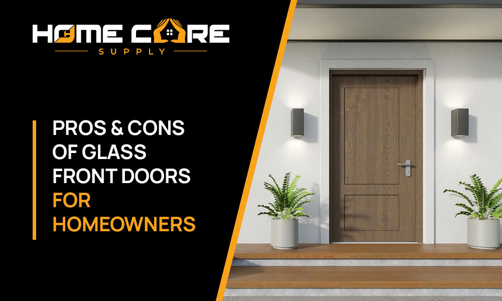Pros & Cons of Glass Front Doors for Homeowners (1)