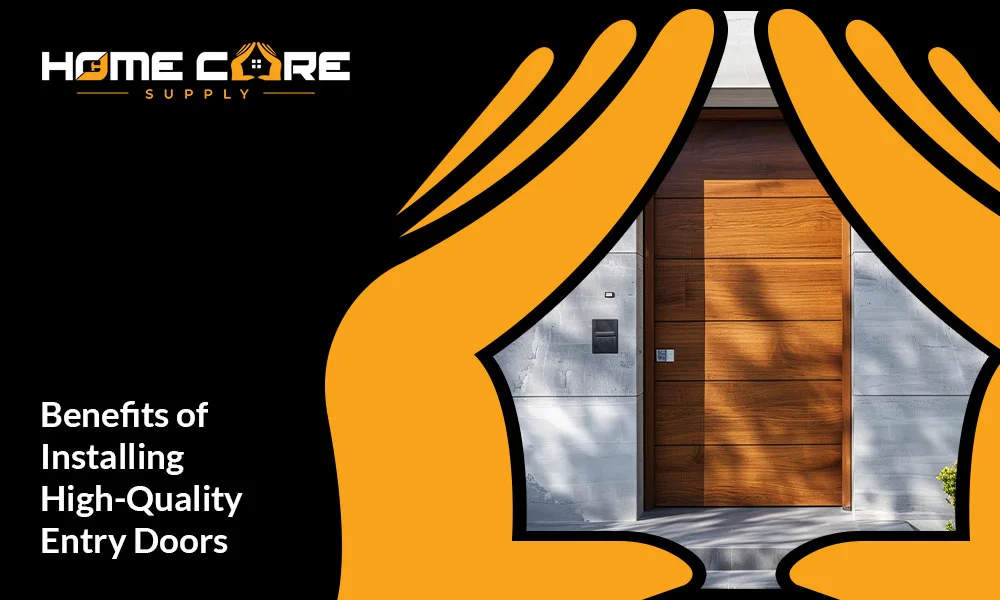 Benefits of Installing High Quality Entry Doors