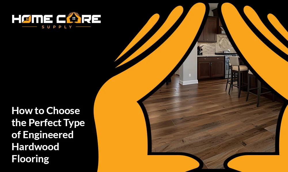 Perfect Type of Engineered Hardwood Flooring