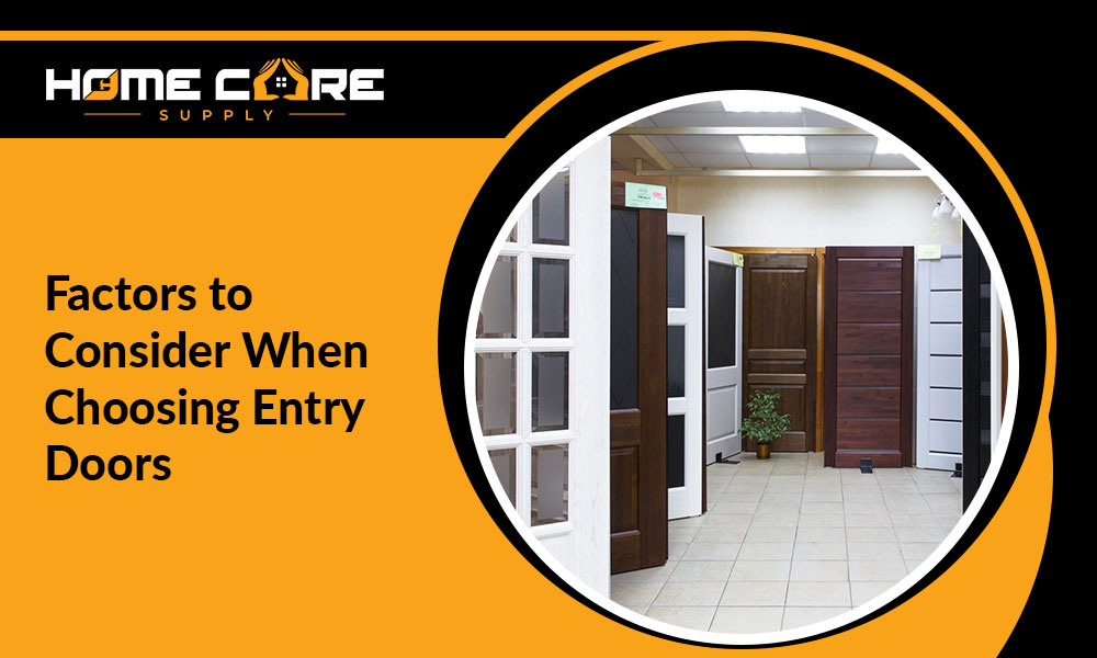 Factors to Consider When Choosing Entry Doors
