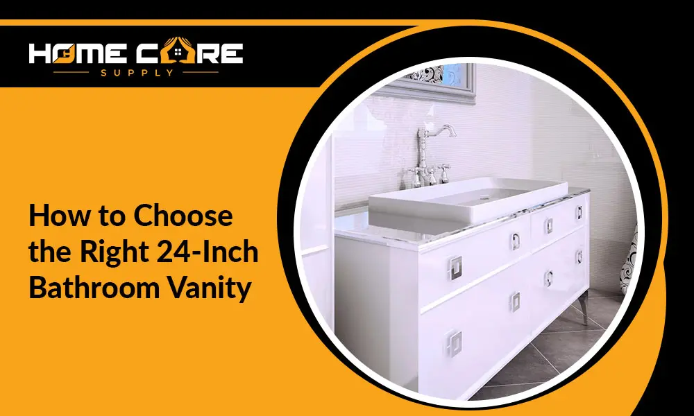 How to Choose the Right 24-Inch Bathroom Vanity