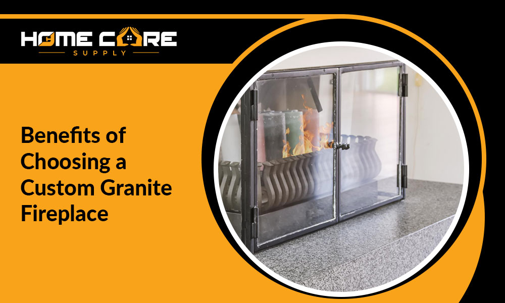 Benefits of Choosing a Custom Granite Fireplace