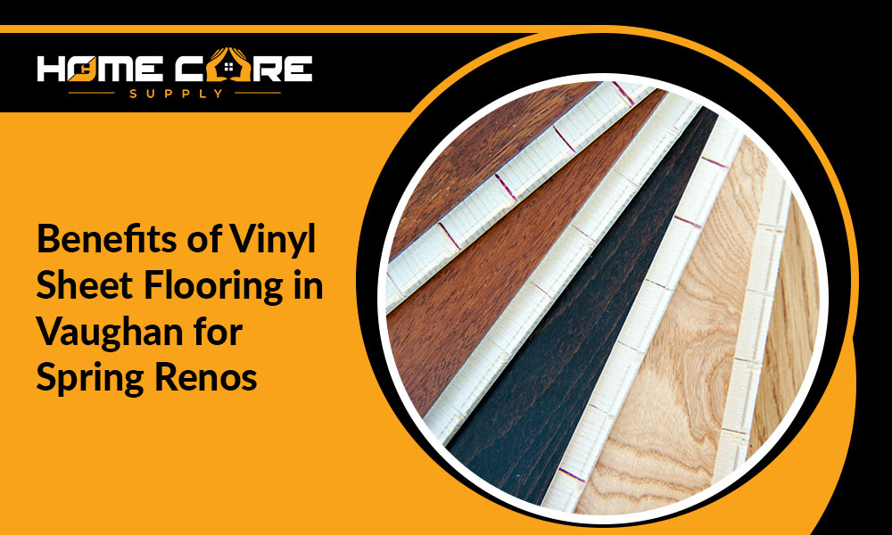 Benefits of Vinyl Sheet Flooring in Vaughan