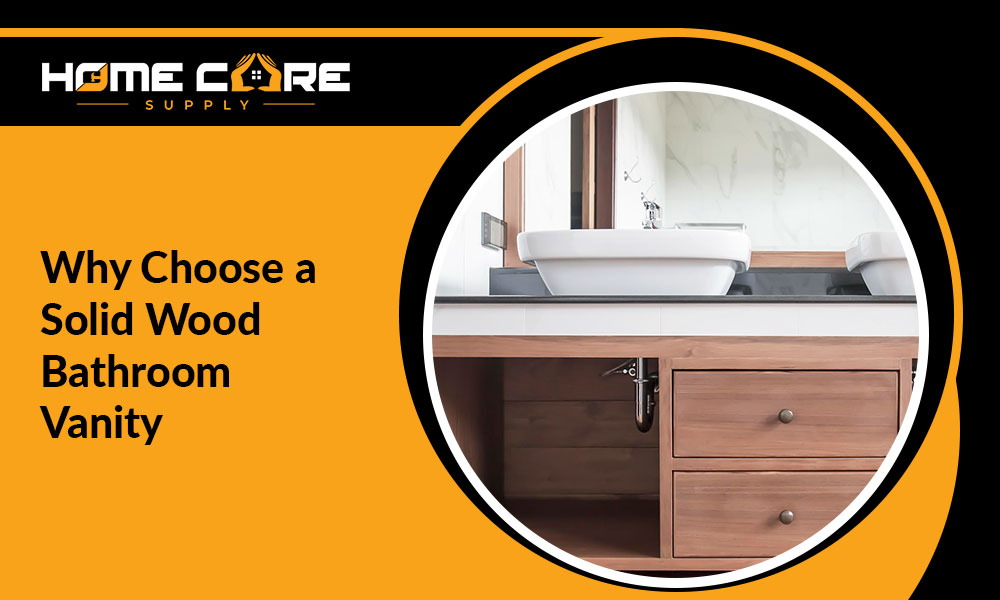 Why Choose a Solid Wood Bathroom Vanity