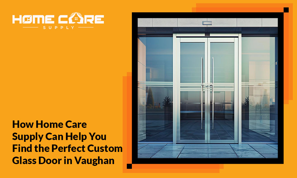 Find the Perfect Custom Glass Door in Vaughan