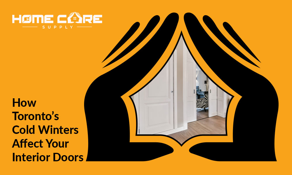 How Toronto’s Cold Winters Affect Your Interior Doors