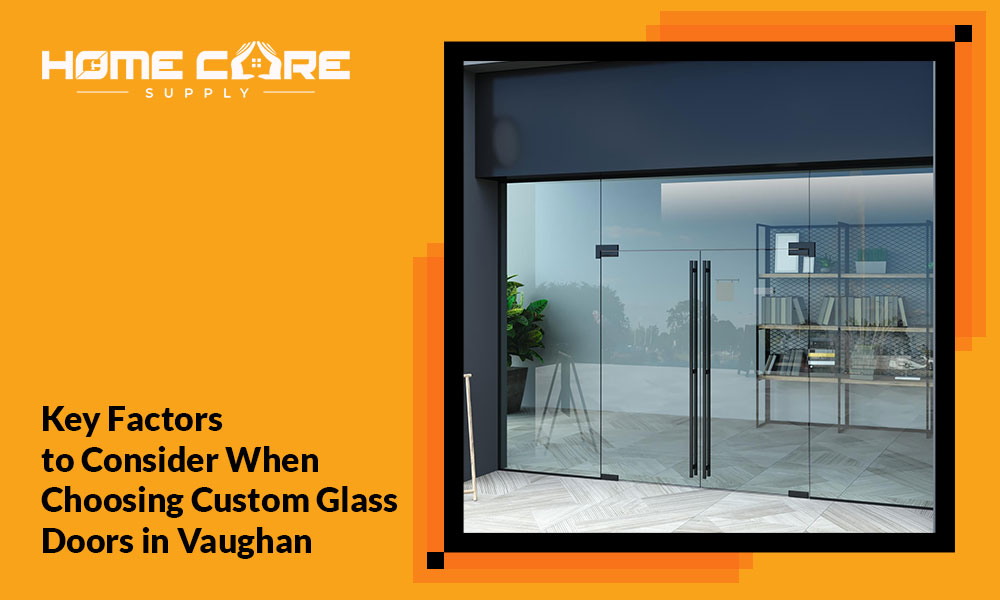 Factors to Consider When Choosing Custom Glass Doors