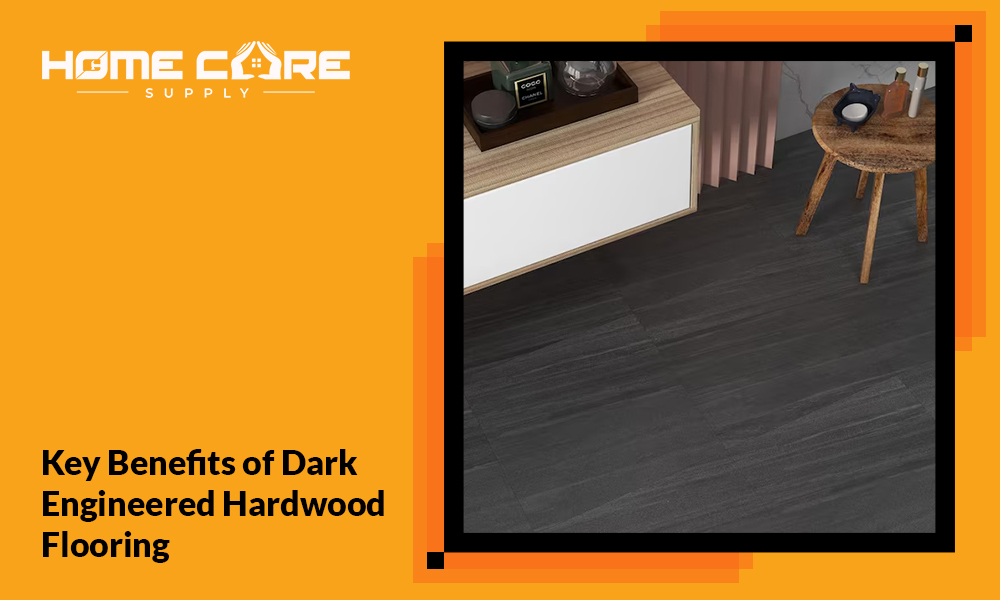 Key Benefits of Dark Engineered Hardwood Flooring