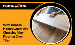 Why Toronto Homeowners Are Choosing Vinyl Flooring Over Tiles