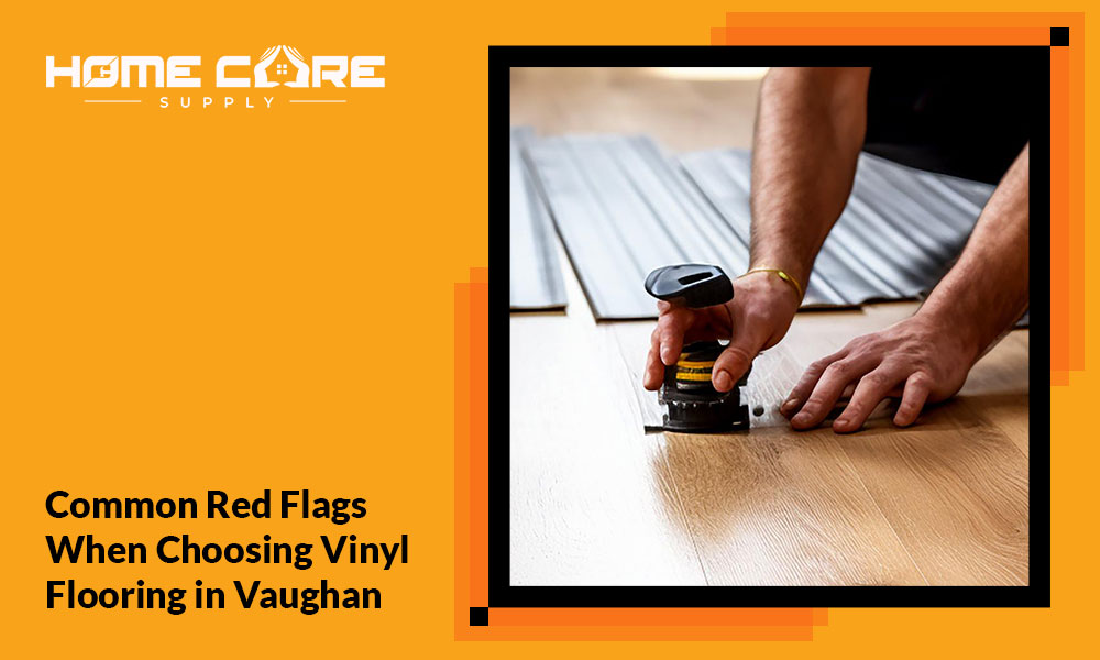 Common Red Flags When Choosing Vinyl Flooring