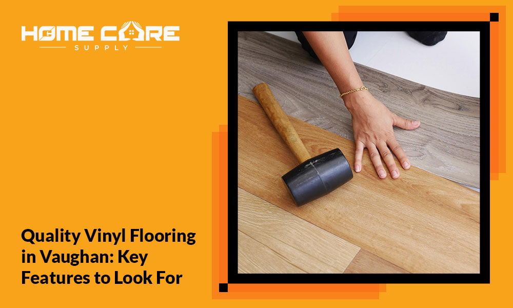 Quality Vinyl Flooring in Vaughan