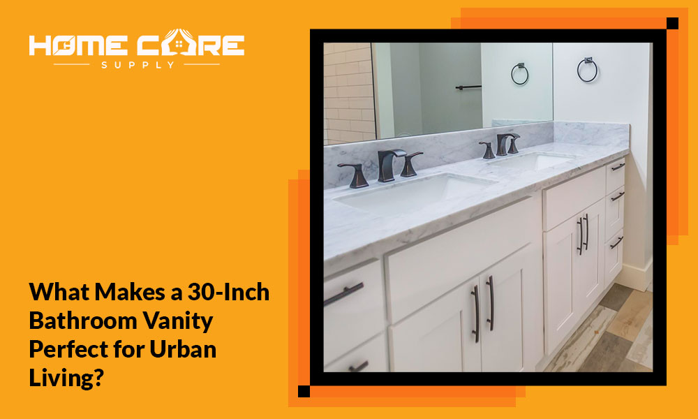 What Makes a 30-Inch Bathroom Vanity Perfect
