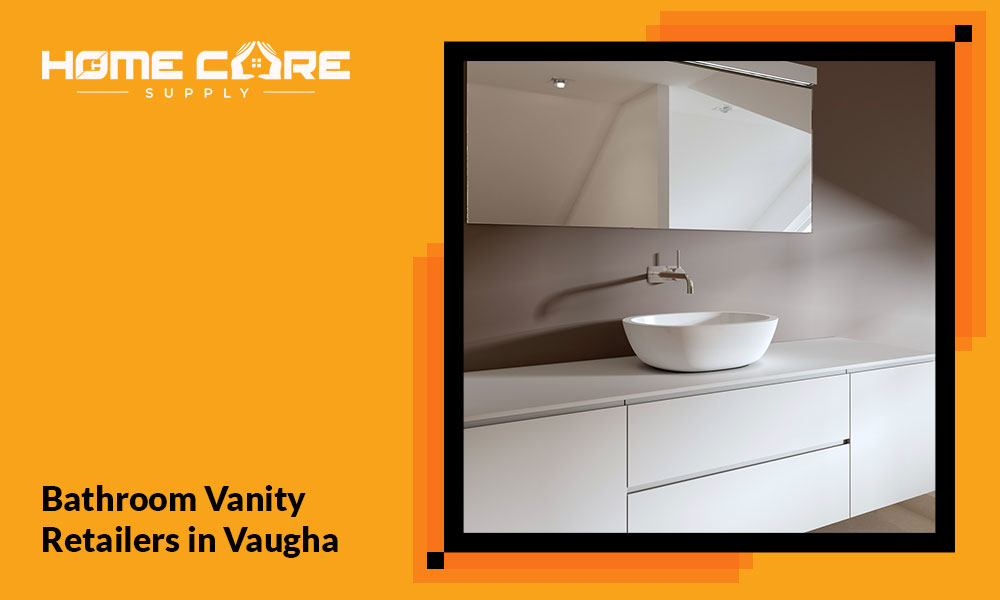 Bathroom Vanity Retailers in Vaughan
