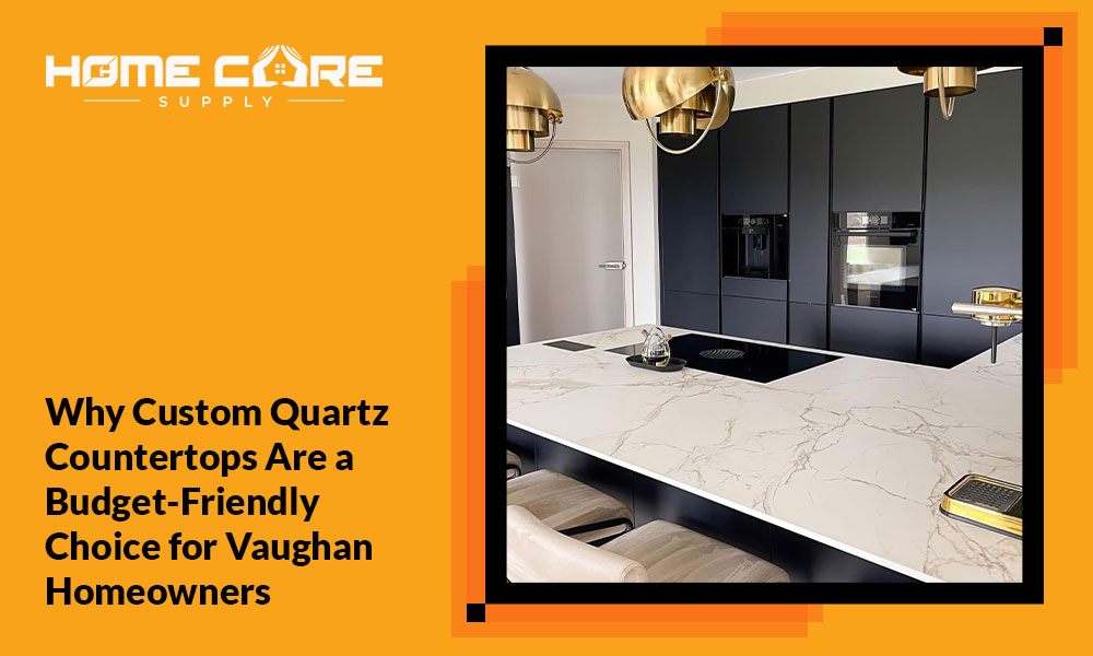 Why Custom Quartz Countertops Are a Budget-Friendly
